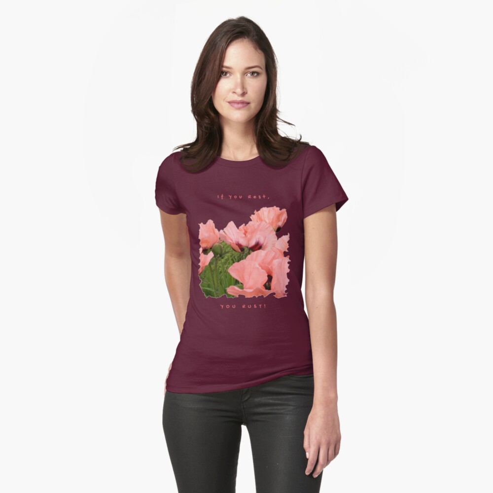 IF YOU REST, YOU RUST Fitted T-Shirt