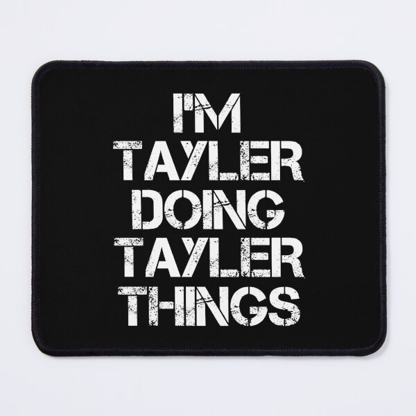 Item preview, Tayler Name T Shirt - I'm Tayler Doing Tayler Things Name Gift Item Tee designed and sold by chezeva.