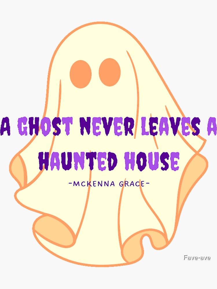 A Ghost Never Leave A Haunted House