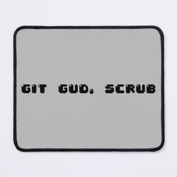 Item preview, GIT GOOD SCRUB designed and sold by MysticPotato.