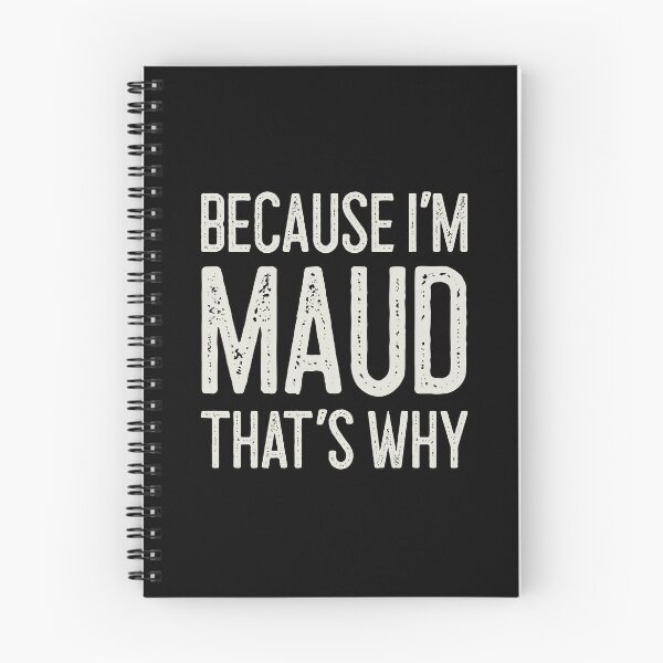 Item preview, Because I’m Maud That’s Why Funny Personalized Name designed and sold by MariosNydras.