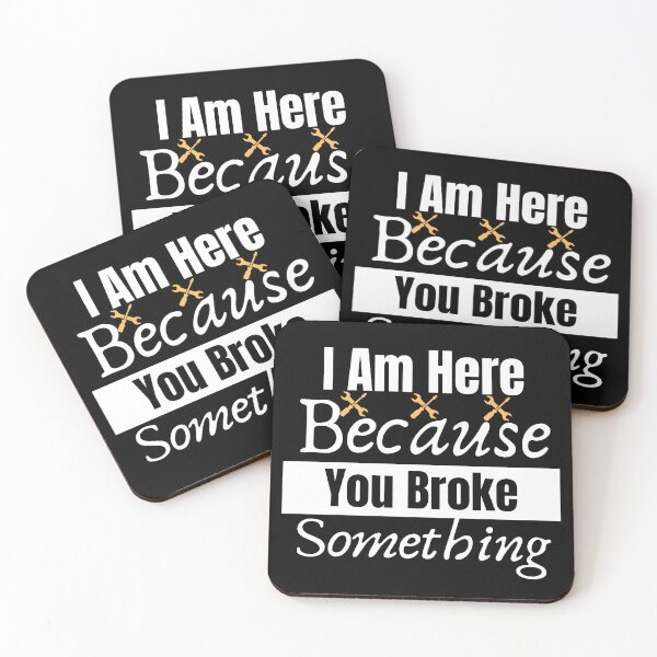 Item preview, I Am Here Because You Broke Something, Funny Mechanic quote designed and sold by Abstract-Shop-0.