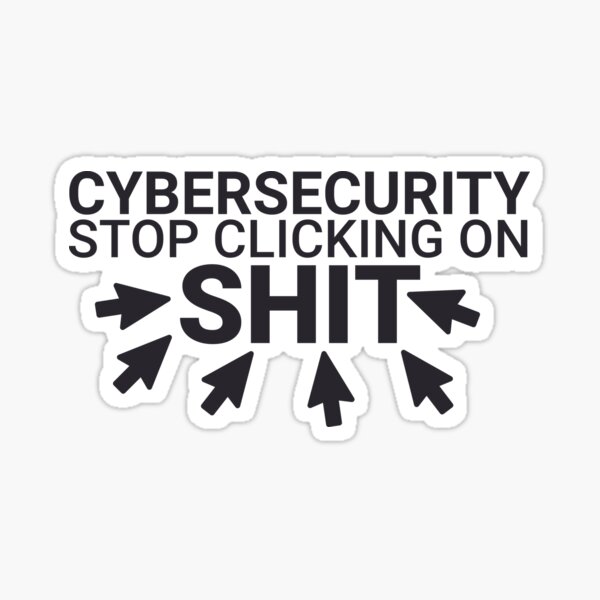 Item preview, "Cybersecurity Click Shit | Cybersecurity" designed and sold by MPSX-Designs.
