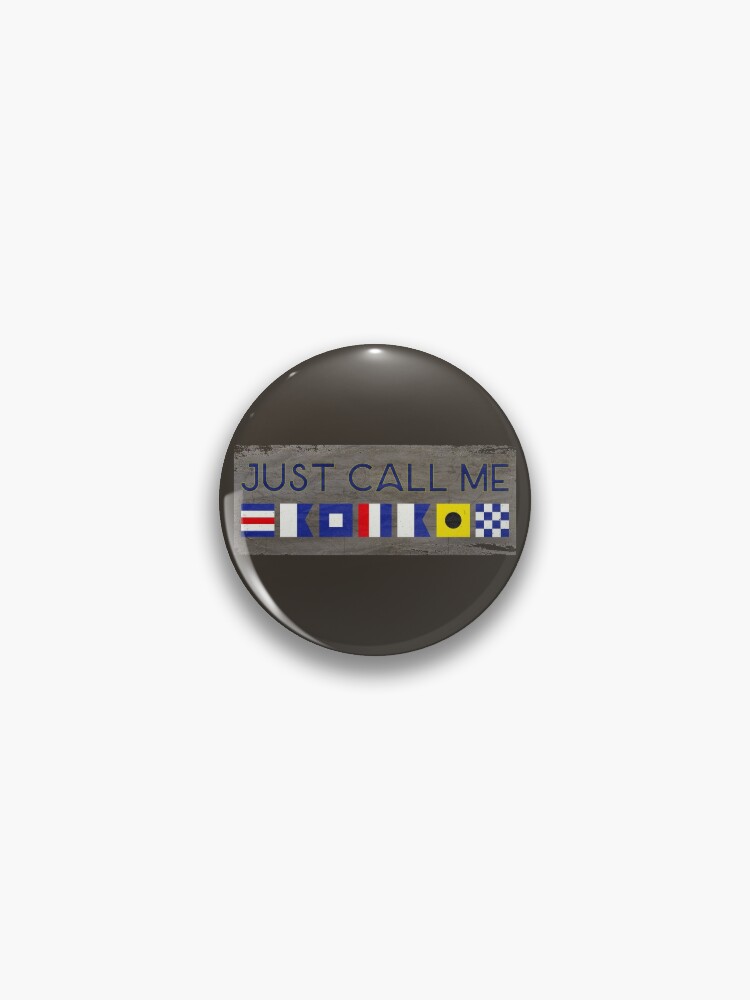 Just Call Me Captain Nautical Flag Letters Boating Pin for Sale