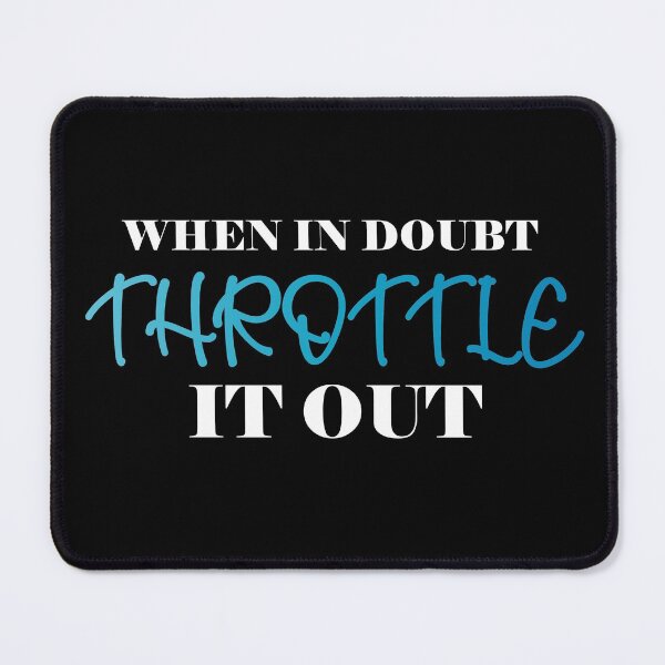 Item preview, When in doubt throttle it out : thanksgiving,wedding,event,christmas,snow,sport,rider. designed and sold by comeonyassine21.