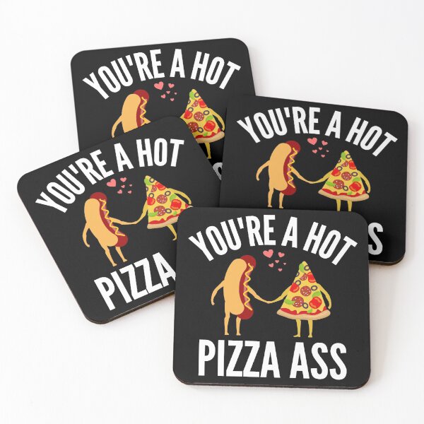 Item preview, Youre A Hot Pizza Of Ass - Naughty Sarcastic Funny Foodie Humor designed and sold by Vibbin4Life33.