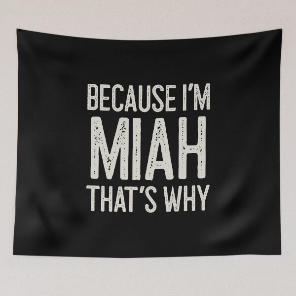 Item preview, Because I’m Miah That’s Why Funny Personalized Name designed and sold by MariosNydras.