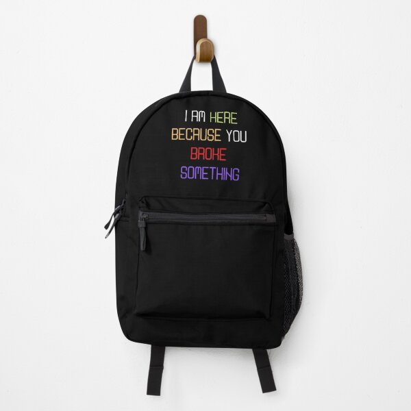 Item preview, I Am Here Because You Broke Something, Funny quote designed and sold by Abstract-Shop-0.