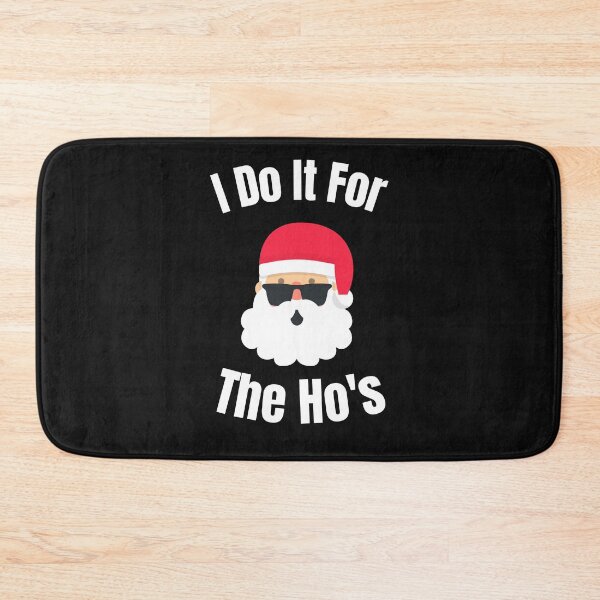 Item preview, I DO IT FOR THE HO'S ,funny santa designed and sold by RedFlowerful.