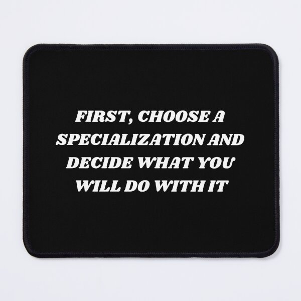 Item preview, First , choose a specialization and decide what you will do with it  designed and sold by Kuitoo.