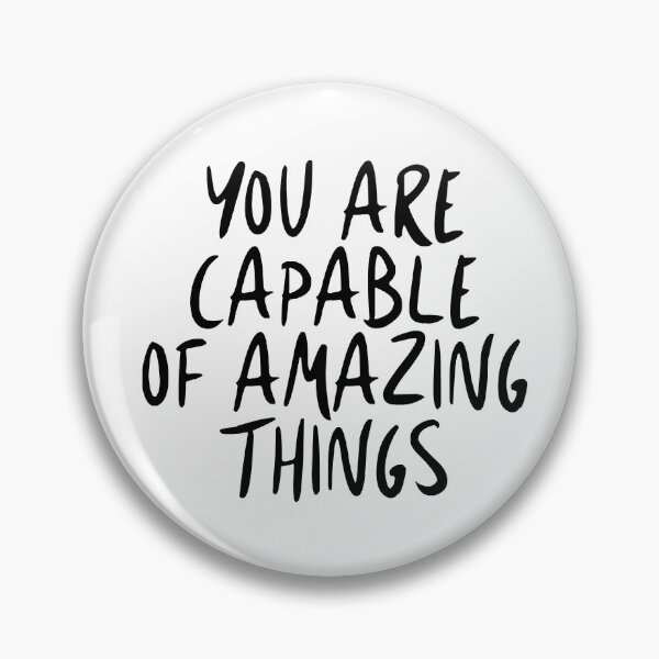 Item preview, You are capable of amazing things designed and sold by caddystar.