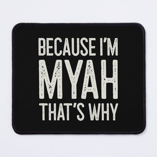 Item preview, Because I’m Myah That’s Why Funny Personalized Name designed and sold by MariosNydras.