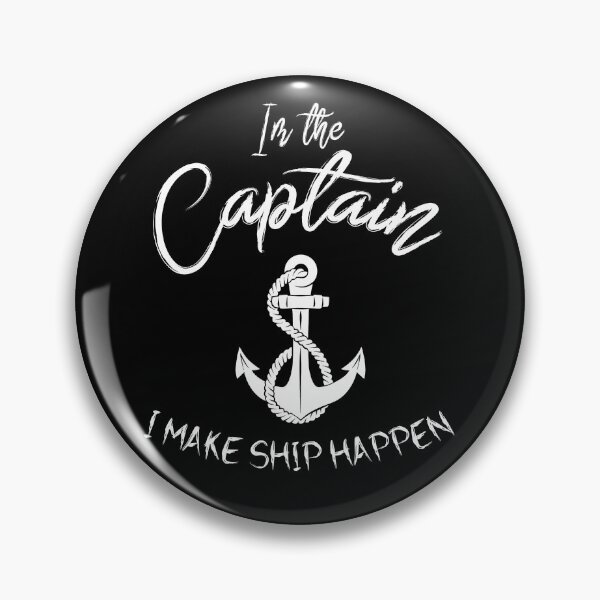 Item preview, I'm the captain I make ship happen designed and sold by OzyManDiaS90.