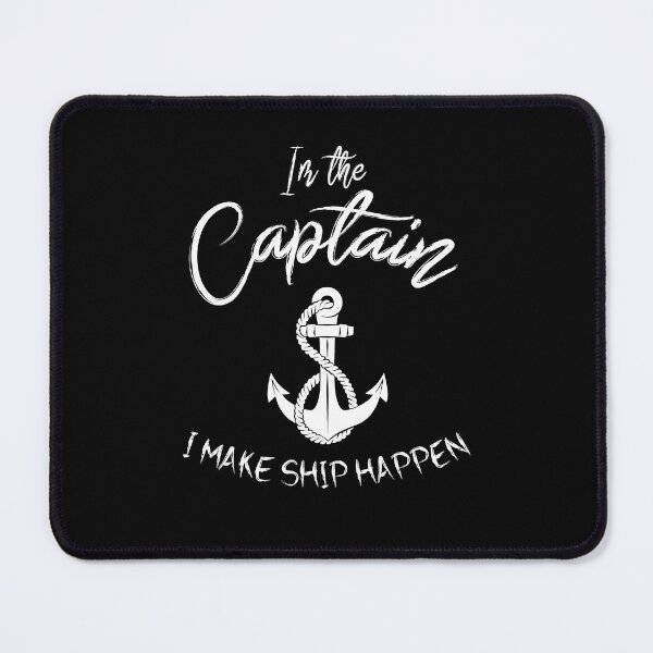 Item preview, I'm the captain I make ship happen designed and sold by OzyManDiaS90.