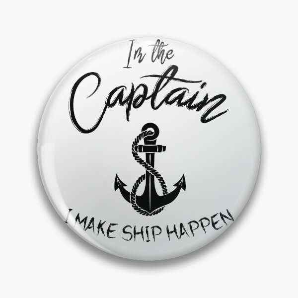 Item preview, I'm the captain I make ship happen designed and sold by OzyManDiaS90.