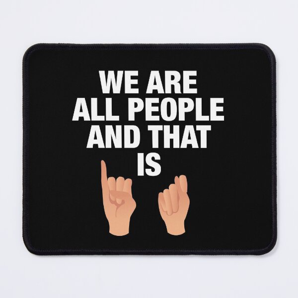 Item preview, We Are All People And That Is IT Deaf Equality Quotes designed and sold by Urosek.