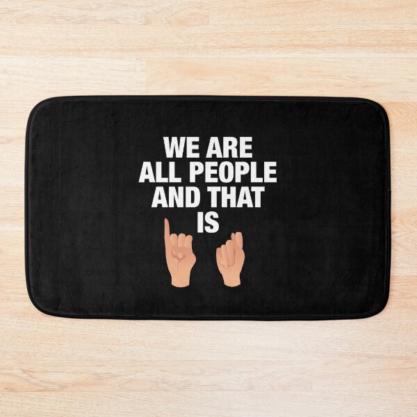Item preview, We Are All People And That Is IT Deaf Equality Quotes designed and sold by Urosek.