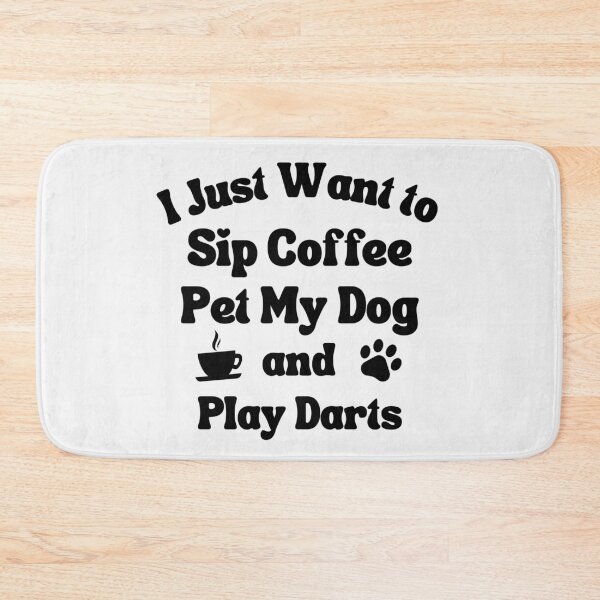 Item preview, Sip coffee, pet my dog and play darts designed and sold by TheGreenGoat.
