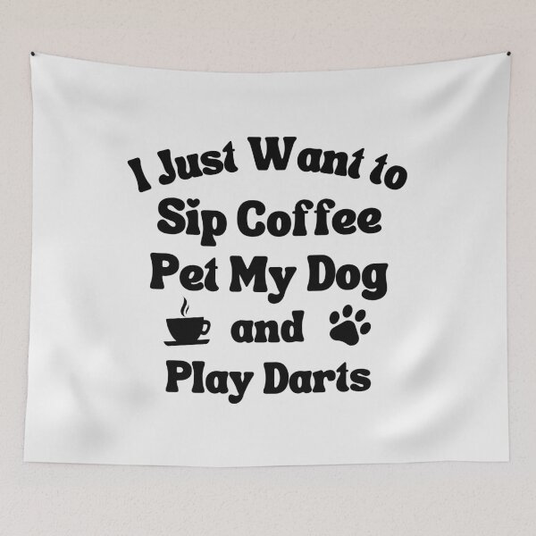 Item preview, Sip coffee, pet my dog and play darts designed and sold by TheGreenGoat.