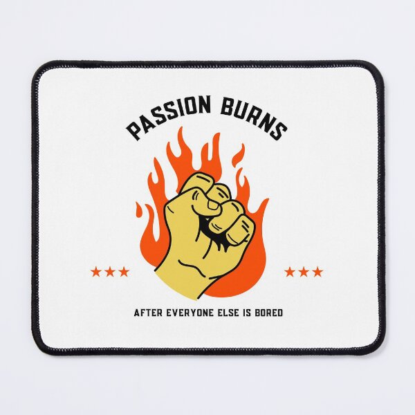 Item preview, Passion Burns After Everyone Else Is Board designed and sold by TatteredFaith.