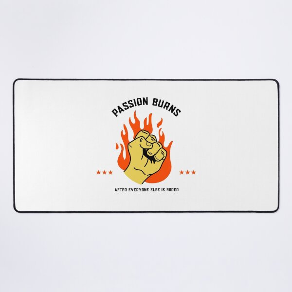 Item preview, Passion Burns After Everyone Else Is Board designed and sold by TatteredFaith.