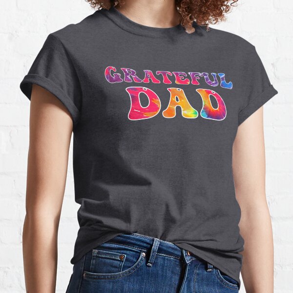 Grateful Dad Fathers Day Tie Dye Design T-Shirt by Noirty Designs