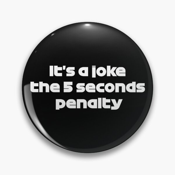 Item preview, It's a Joke the 5 Seconds Penalty (White) designed and sold by FilipeFerreira.