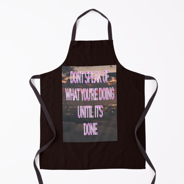 Item preview, DON'T SPEAK OF WHAT YOU'RE DOING UNTILL IT'S DONE designed and sold by CUTESTUFFnow.