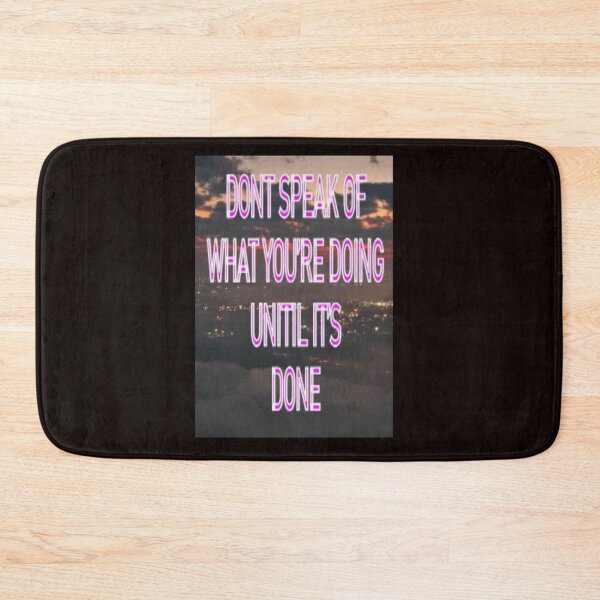 Item preview, DON'T SPEAK OF WHAT YOU'RE DOING UNTILL IT'S DONE designed and sold by CUTESTUFFnow.