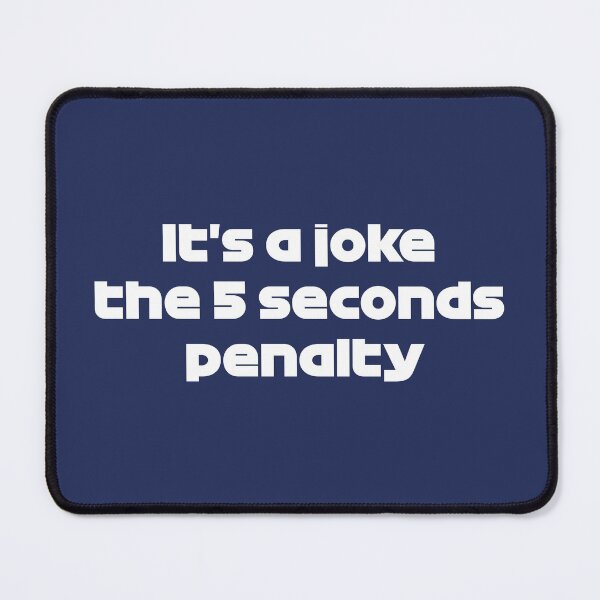 Item preview, It's a Joke the 5 Seconds Penalty (Dark Blue BG) designed and sold by FilipeFerreira.