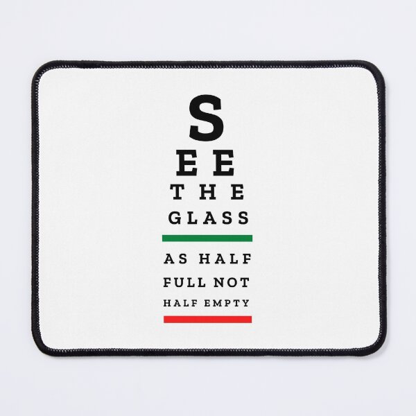 Item preview, EYE CHART - See The Glass As Half Full Not Half Empty - motivational art designed and sold by Art4Motivation.