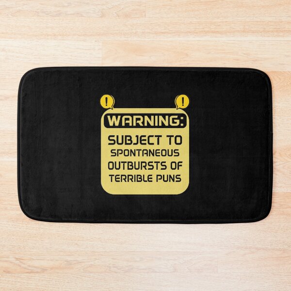 Item preview, WARNING: SUBJECT TO SPONTANEOUS OUTBURSTS OF TERRIBLE PUNS designed and sold by Beinfashion.