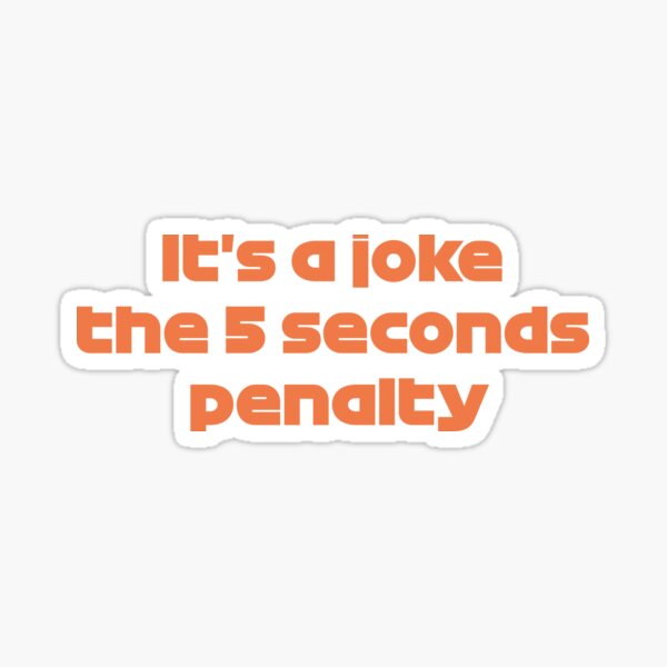 Es una broma la penalización de 5 segundos (BG naranja) Pegatina