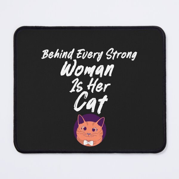 Item preview, Behind Every Strong Woman Is Her Cat designed and sold by kevstore.