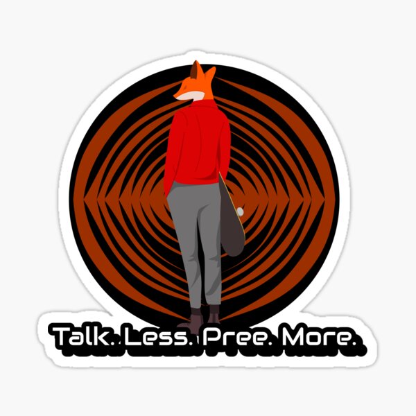 "Talk Less, Pree More Design-Fox Wear-Fox Personality Traits in Human