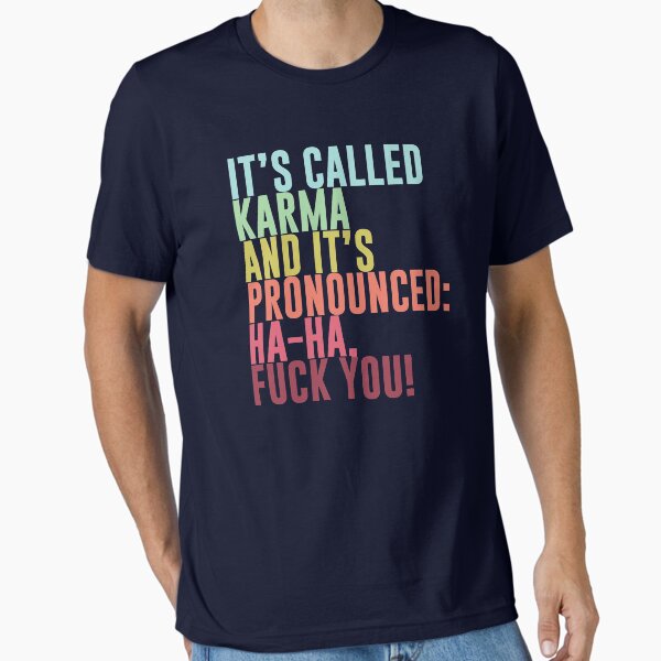 Item preview, It's called Karma and it's pronounced: ha-ha, fuck you! designed and sold by ynotfunny.