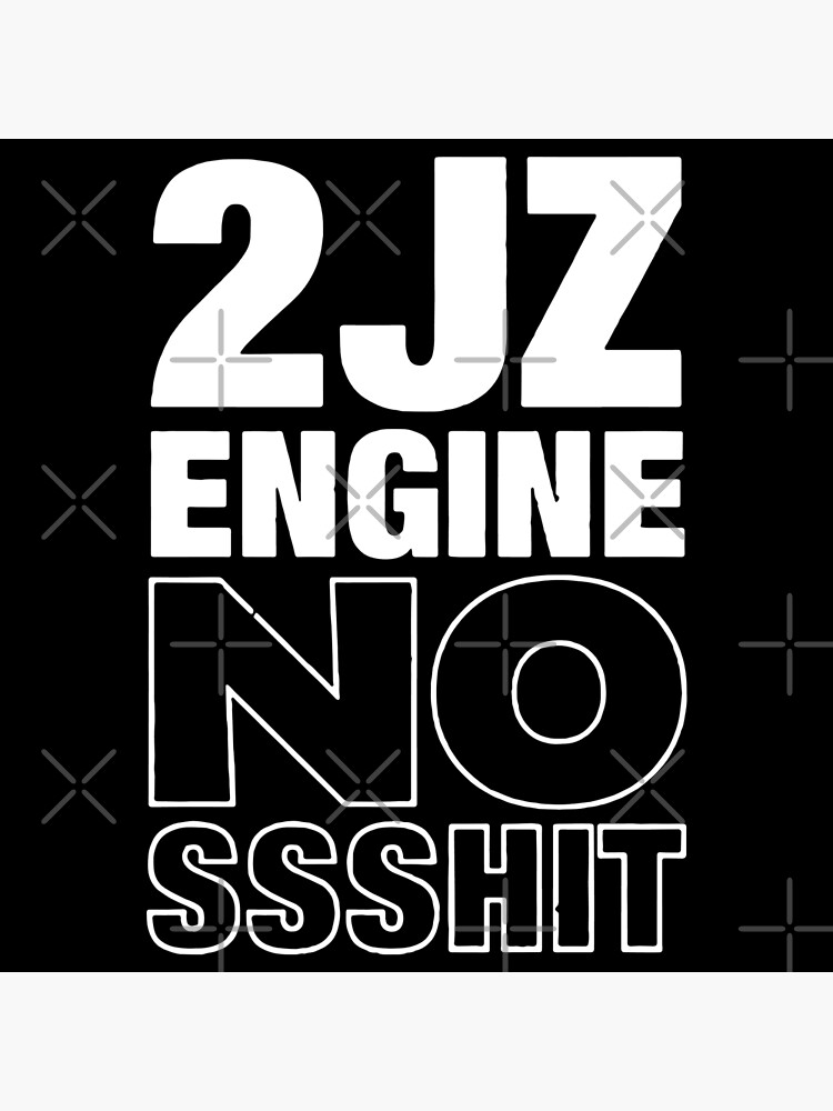 2JZ Engine No Shit Funny Engine Cylinder Shaft Motor Funny Engine Car Design Happy Apparel Essential Inspiration Joy Funny" Poster for Sale by DesignByHeartUK | Redbubble
