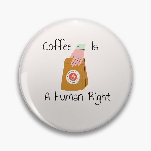 Item preview, Coffee Is A Human Right designed and sold by Nesro34.