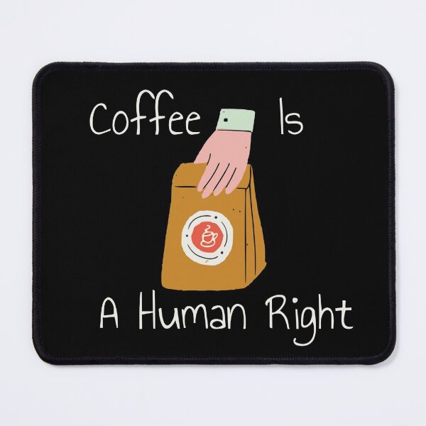 Item preview, Coffee Is A Human Right designed and sold by Nesro34.