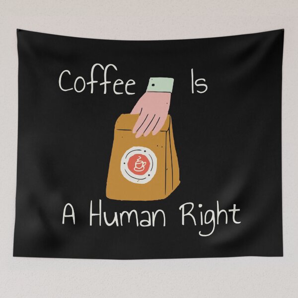 Item preview, Coffee Is A Human Right designed and sold by Nesro34.