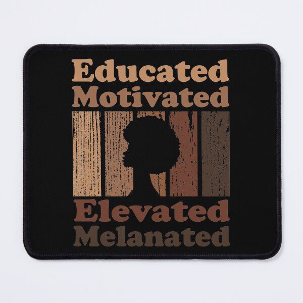 Item preview, Educated Motivated Elevated Melanated Melanin Queen designed and sold by Valid-Patterns.