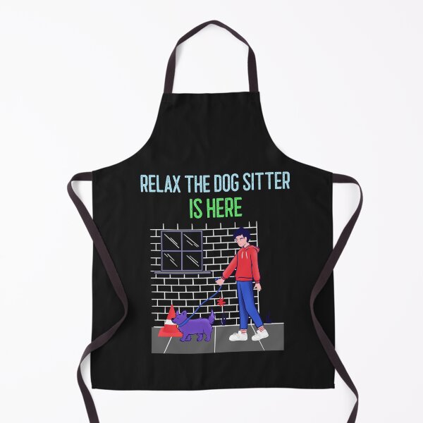 Item preview, RELAX THE DOG SITTER IS HERE. T-SHIRT DESIGN designed and sold by BestCoolStuff.