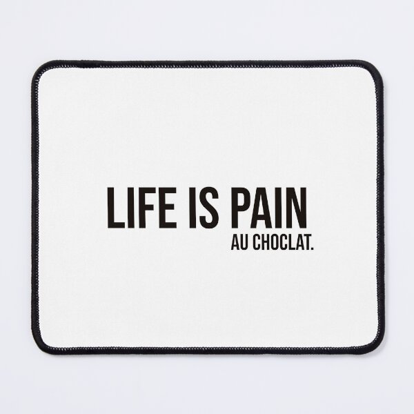 Item preview, life is pain (au chocolat)  designed and sold by mikeldabbah.