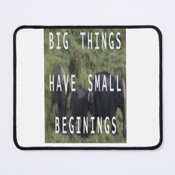 Item preview, BIG THINGS HAVE SMALL BEGININGS designed and sold by CUTESTUFFnow.
