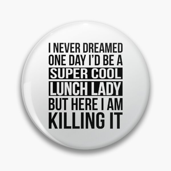 Item preview, Super Cool Lunch Lady - Here I Am Killing It designed and sold by Eyes4.