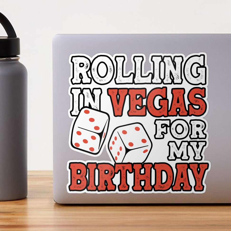 Rolling In Vegas For My Birthday Funny Birthday Squad Game