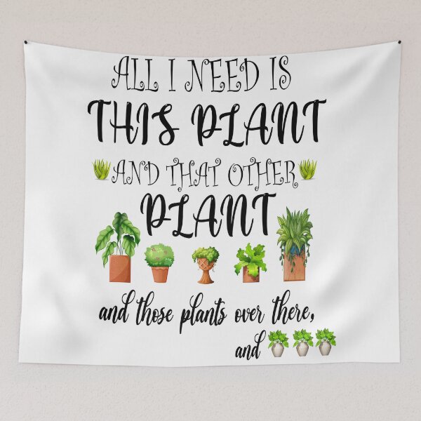 Item preview, All I Need is this Plant and that other plant designed and sold by CoolButFunny.