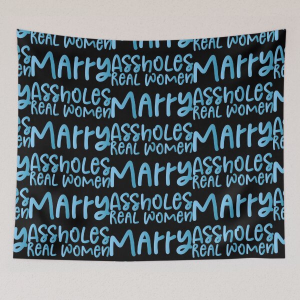 Item preview, Real Women Marry Assholes - Funny Joke Sarcastic Saying designed and sold by Aymanclothings.