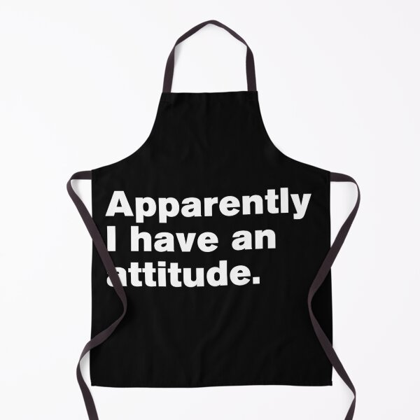 Item preview, Apparently I have an attitude. designed and sold by TeeRock.