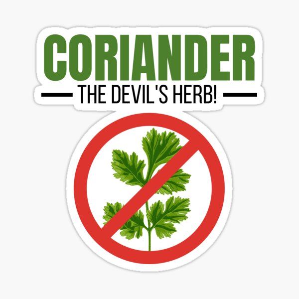 "coriander the devil’s herb!" Sticker for Sale by SkiniB Redbubble